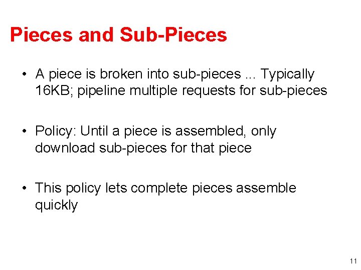 Pieces and Sub-Pieces • A piece is broken into sub-pieces. . . Typically 16