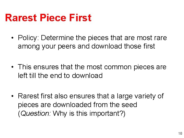 Rarest Piece First • Policy: Determine the pieces that are most rare among your