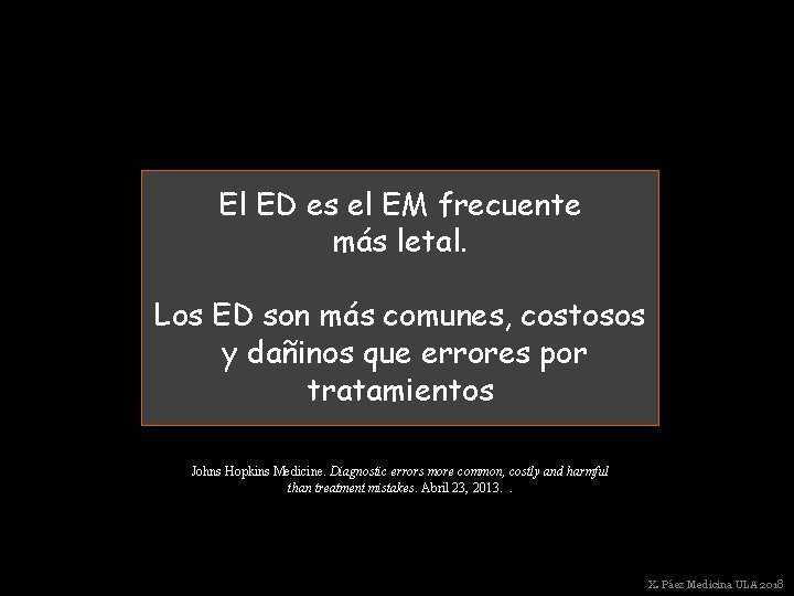 El ED es el EM frecuente más letal. Los ED son más comunes, costosos
