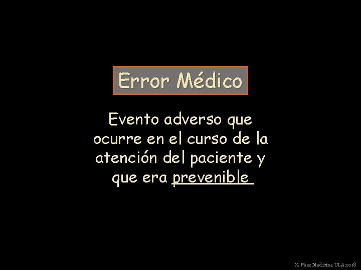 Error Médico Evento adverso que ocurre en el curso de la atención del paciente