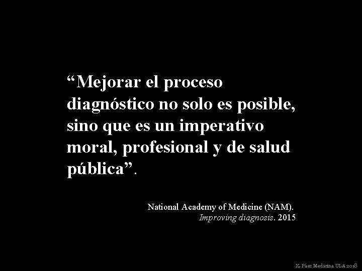 “Mejorar el proceso diagnóstico no solo es posible, sino que es un imperativo moral,