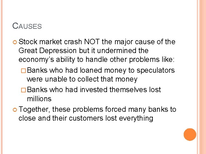 CAUSES Stock market crash NOT the major cause of the Great Depression but it