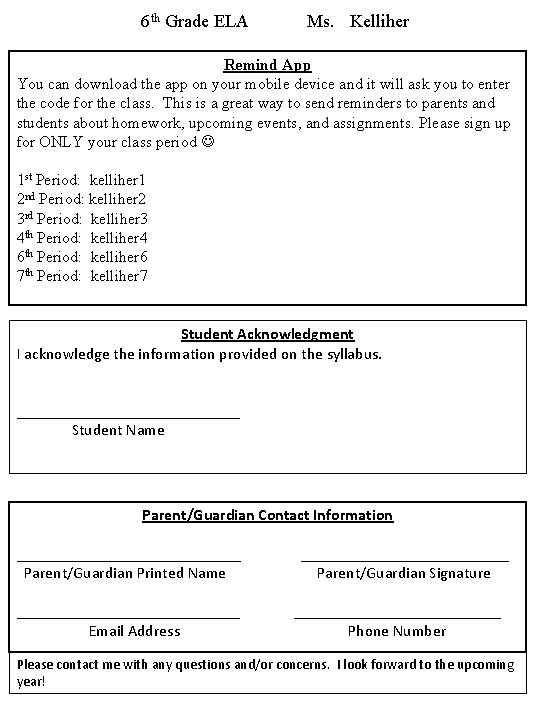 6 th Grade ELA Ms. Kelliher Remind App You can download the app on