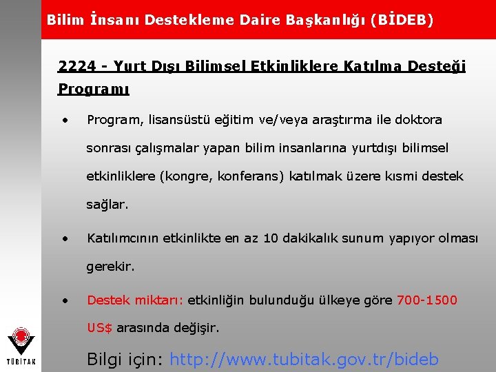 Bilim İnsanı Destekleme Daire Başkanlığı (BİDEB) 2224 - Yurt Dışı Bilimsel Etkinliklere Katılma Desteği