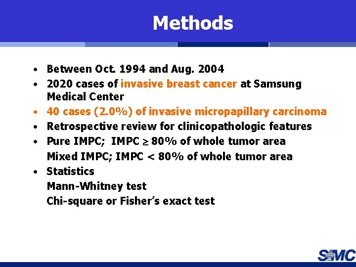 Methods • Between Oct. 1994 and Aug. 2004 • 2020 cases of invasive breast