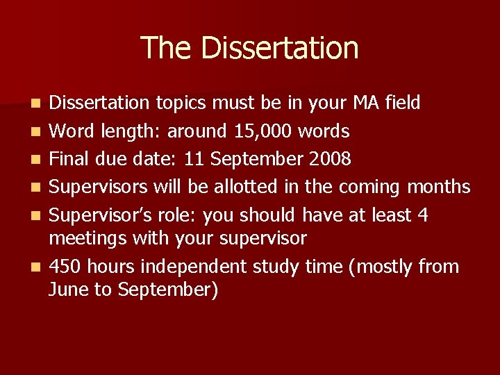 The Dissertation n n n Dissertation topics must be in your MA field Word