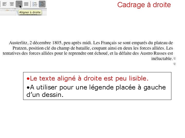 Cadrage à droite • Le texte aligné à droite est peu lisible. • A