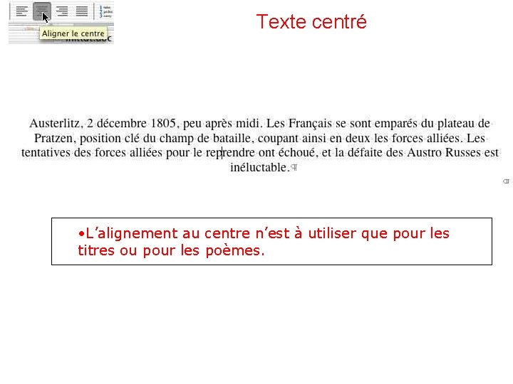 Texte centré • L’alignement au centre n’est à utiliser que pour les titres ou