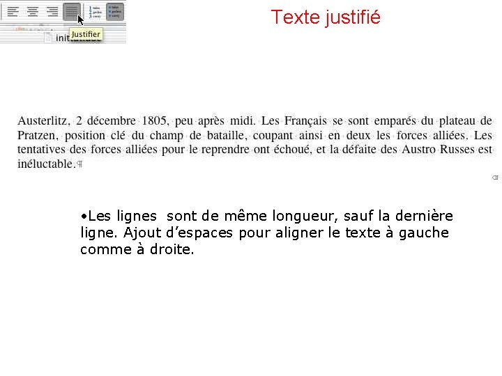 Texte justifié • Les lignes sont de même longueur, sauf la dernière ligne. Ajout