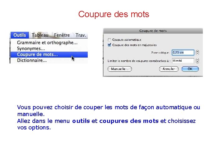 Coupure des mots Vous pouvez choisir de couper les mots de façon automatique ou