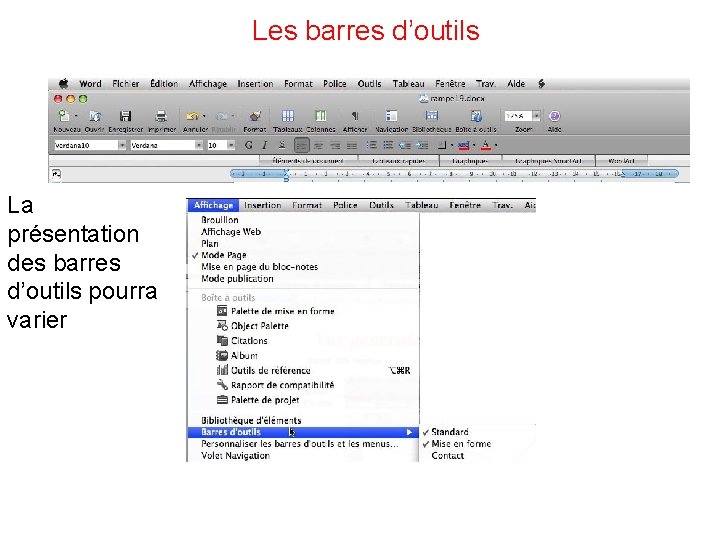 Les barres d’outils La présentation des barres d’outils pourra varier 