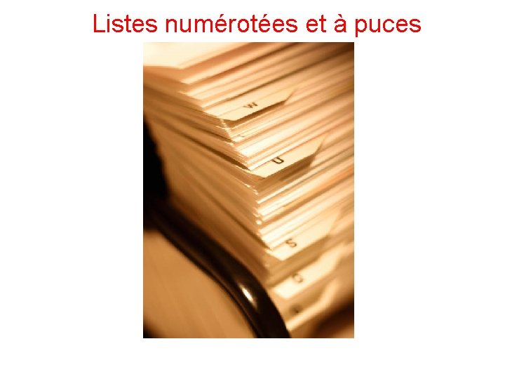 Listes numérotées et à puces 