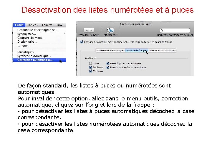 Désactivation des listes numérotées et à puces De façon standard, les listes à puces