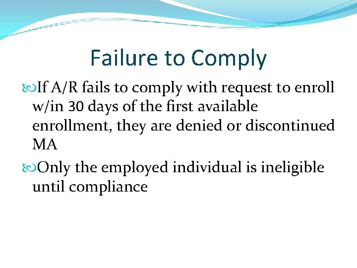Failure to Comply If A/R fails to comply with request to enroll w/in 30