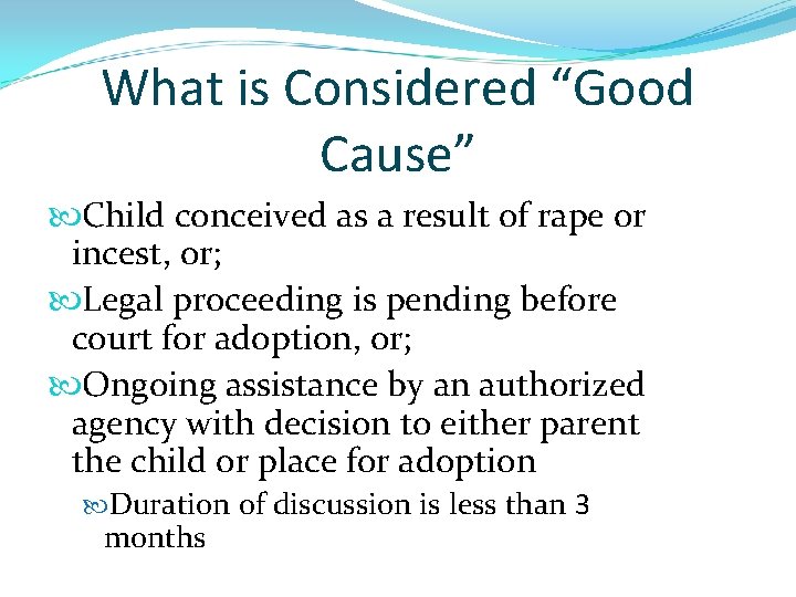 What is Considered “Good Cause” Child conceived as a result of rape or incest,