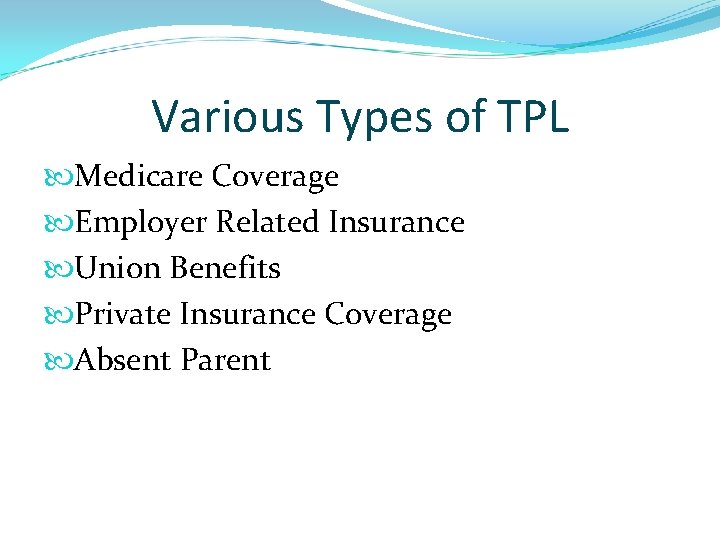 Various Types of TPL Medicare Coverage Employer Related Insurance Union Benefits Private Insurance Coverage