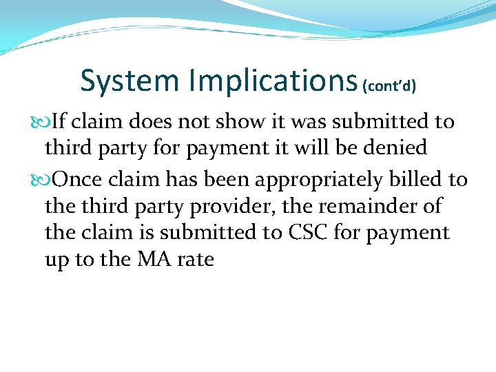 System Implications (cont’d) If claim does not show it was submitted to third party