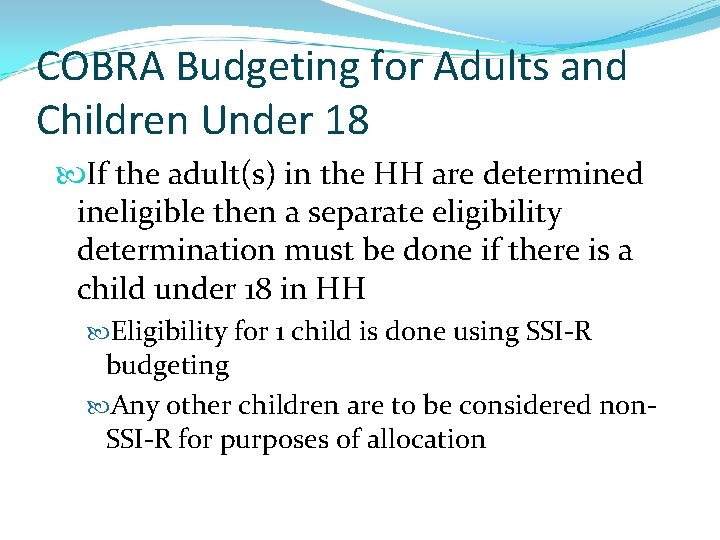COBRA Budgeting for Adults and Children Under 18 If the adult(s) in the HH