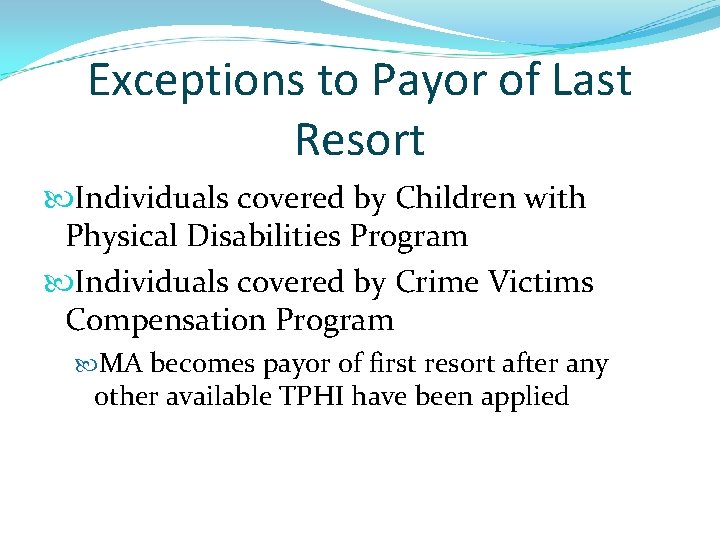 Exceptions to Payor of Last Resort Individuals covered by Children with Physical Disabilities Program