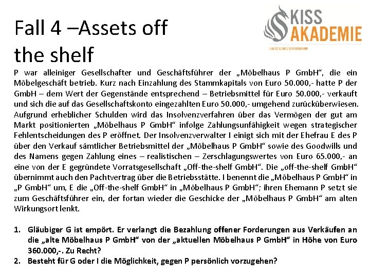 Fall 4 –Assets off the shelf P war alleiniger Gesellschafter und Geschäftsführer der „Möbelhaus