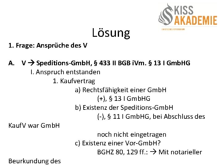 1. Frage: Ansprüche des V Lösung A. V Speditions-Gmb. H, § 433 II BGB