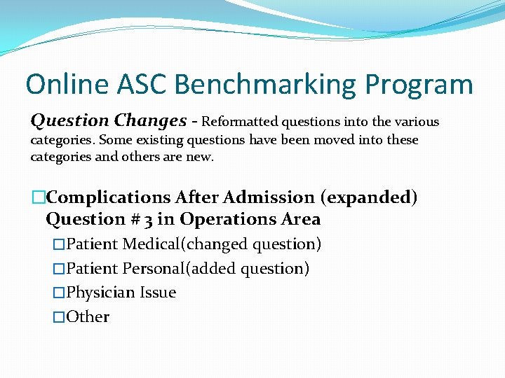 Online ASC Benchmarking Program Question Changes - Reformatted questions into the various categories. Some