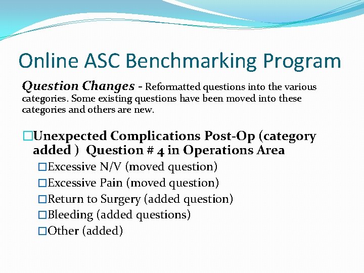 Online ASC Benchmarking Program Question Changes - Reformatted questions into the various categories. Some