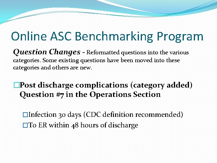 Online ASC Benchmarking Program Question Changes - Reformatted questions into the various categories. Some