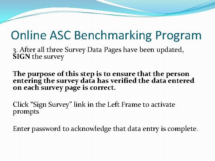 Online ASC Benchmarking Program 3. After all three Survey Data Pages have been updated,