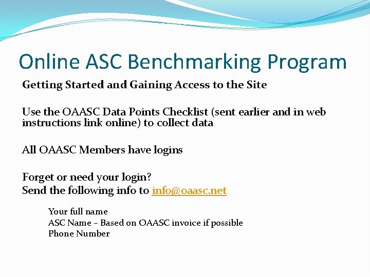 Online ASC Benchmarking Program Getting Started and Gaining Access to the Site Use the