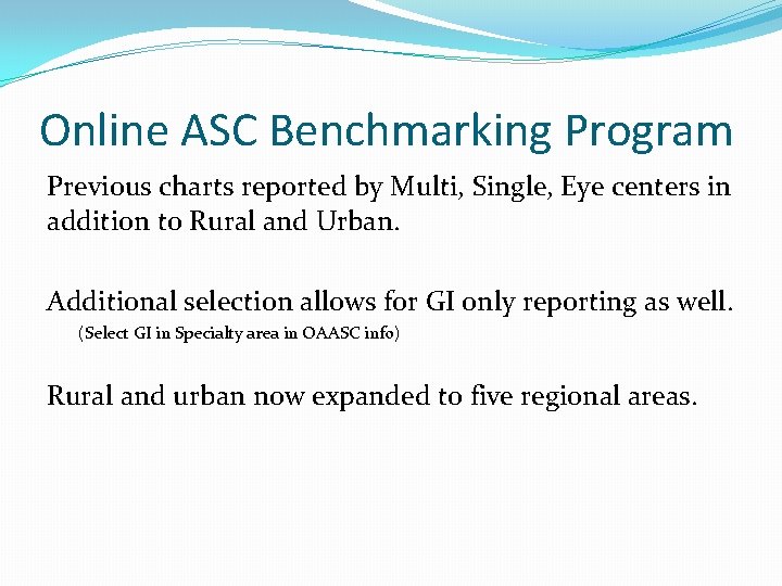 Online ASC Benchmarking Program Previous charts reported by Multi, Single, Eye centers in addition