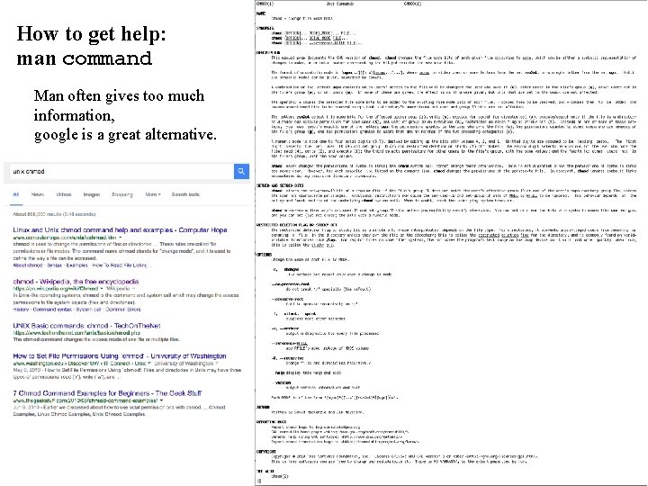 How to get help: man command Man often gives too much information, google is