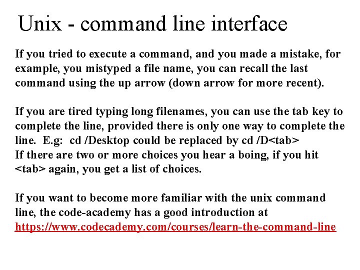 Unix - command line interface If you tried to execute a command, and you
