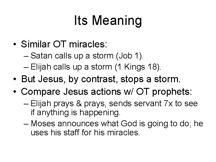 Its Meaning • Similar OT miracles: – Satan calls up a storm (Job 1).