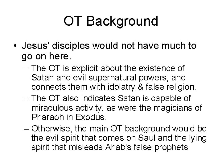OT Background • Jesus' disciples would not have much to go on here. –