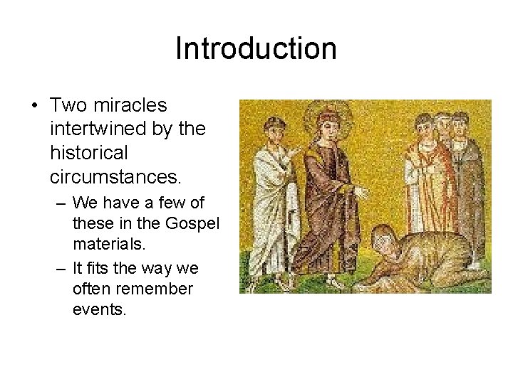 Introduction • Two miracles intertwined by the historical circumstances. – We have a few