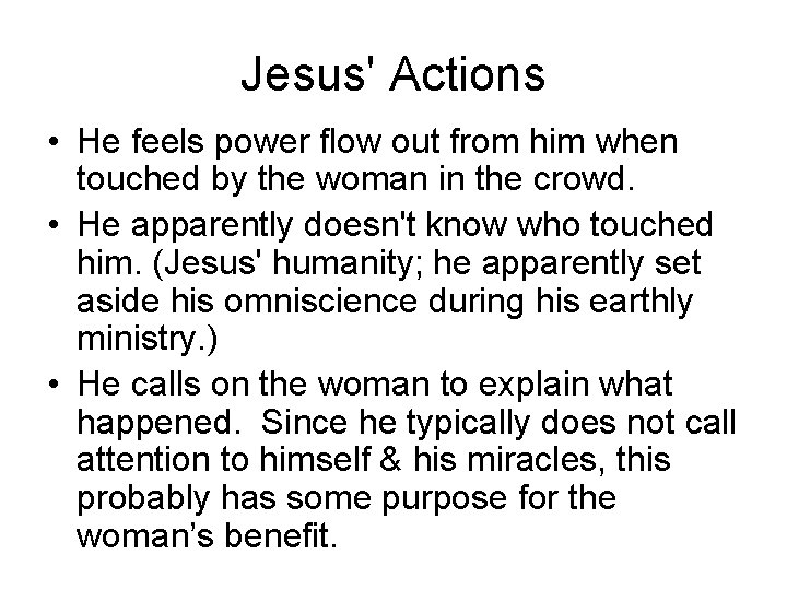 Jesus' Actions • He feels power flow out from him when touched by the