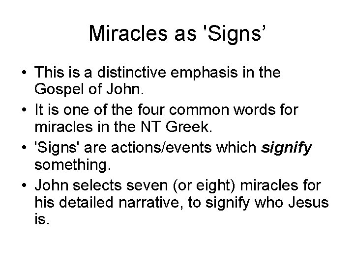 Miracles as 'Signs’ • This is a distinctive emphasis in the Gospel of John.