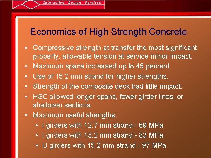 Economics of High Strength Concrete • Compressive strength at transfer the most significant property,