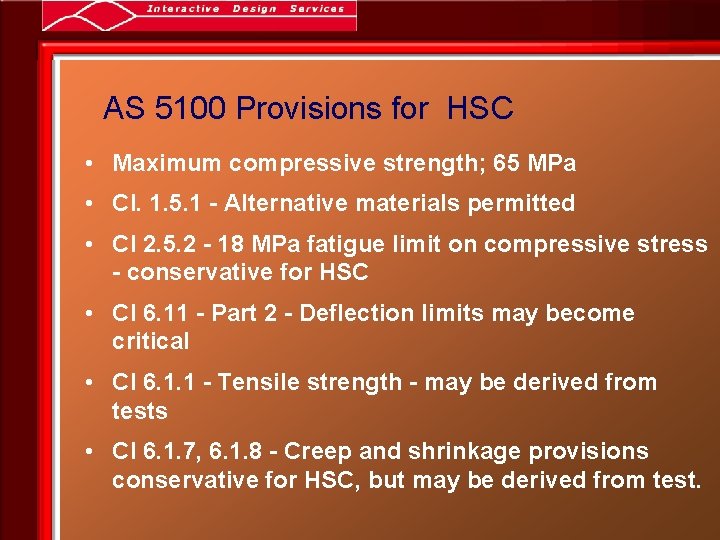 AS 5100 Provisions for HSC • Maximum compressive strength; 65 MPa • Cl. 1.