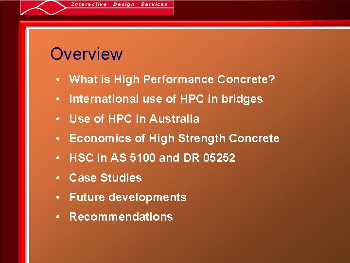 Overview • What is High Performance Concrete? • International use of HPC in bridges