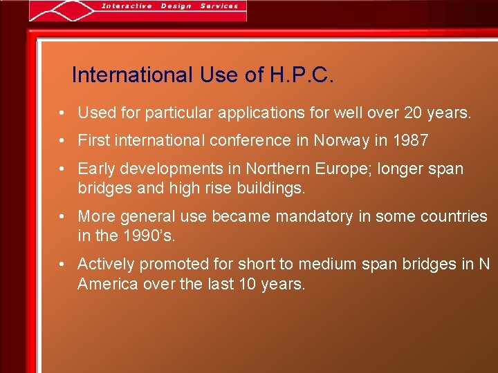 International Use of H. P. C. • Used for particular applications for well over