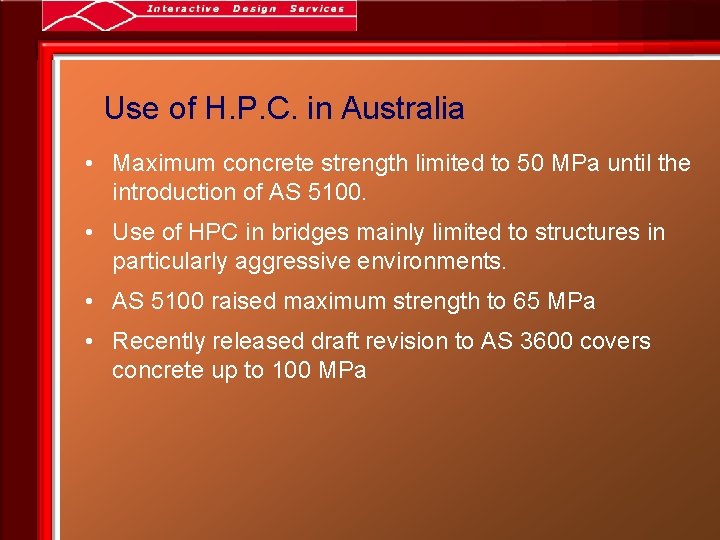 Use of H. P. C. in Australia • Maximum concrete strength limited to 50