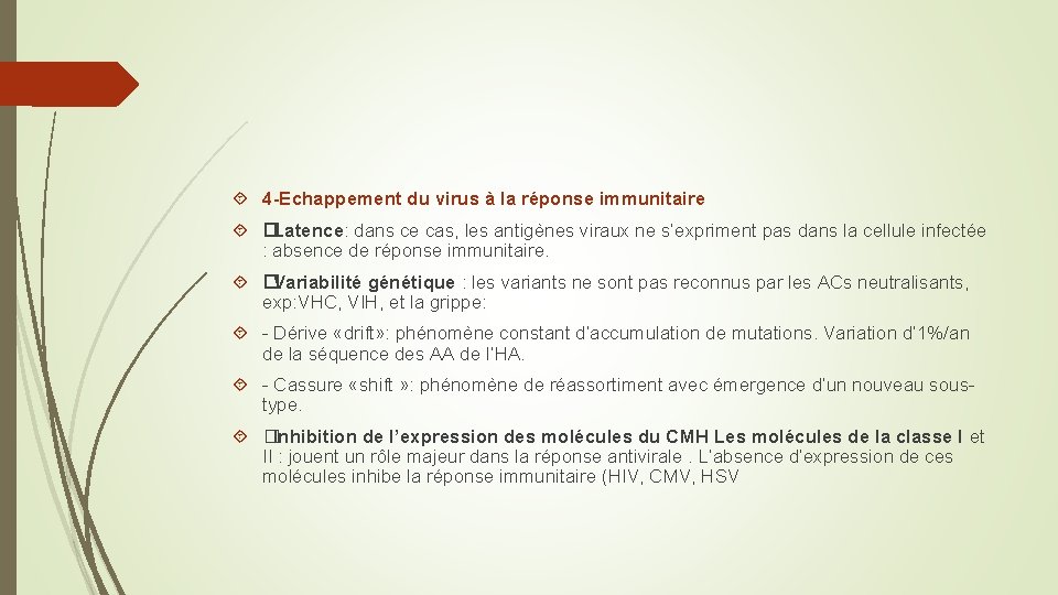  4 -Echappement du virus à la réponse immunitaire �Latence: dans ce cas, les