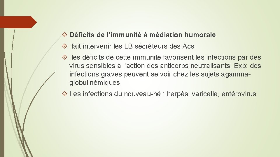  Déficits de l’immunité à médiation humorale fait intervenir les LB sécréteurs des Acs