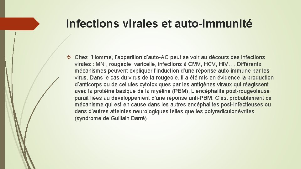 Infections virales et auto-immunité Chez l’Homme, l’apparition d’auto-AC peut se voir au décours des