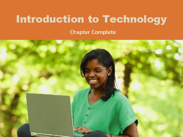 Introduction to Technology Chapter Complete 