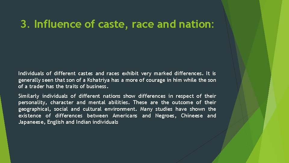 3. Influence of caste, race and nation: Individuals of different castes and races exhibit