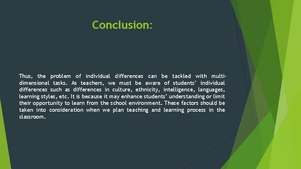 Conclusion: Thus, the problem of individual differences can be tackled with multidimensional tasks. As