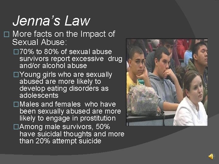 Jenna’s Law � More facts on the Impact of Sexual Abuse: � 70% to